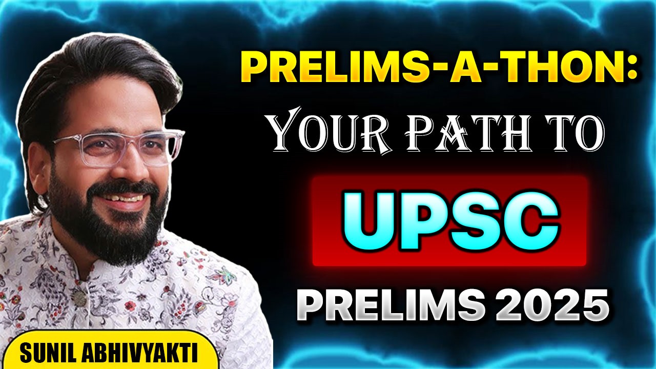 Prelims-a-thon: Your Path to UPSC Prelims 2025